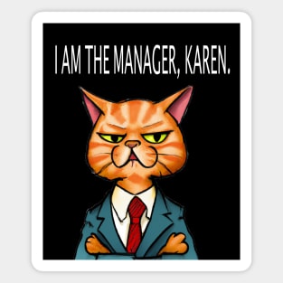 I am the manager, Karen Magnet